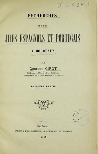 Recherches sur les Juifs espagnols et portugais a Bordeaux